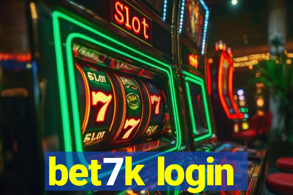 bet7k login